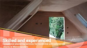 the best local plasterer in Worcestershire, West Midlands.